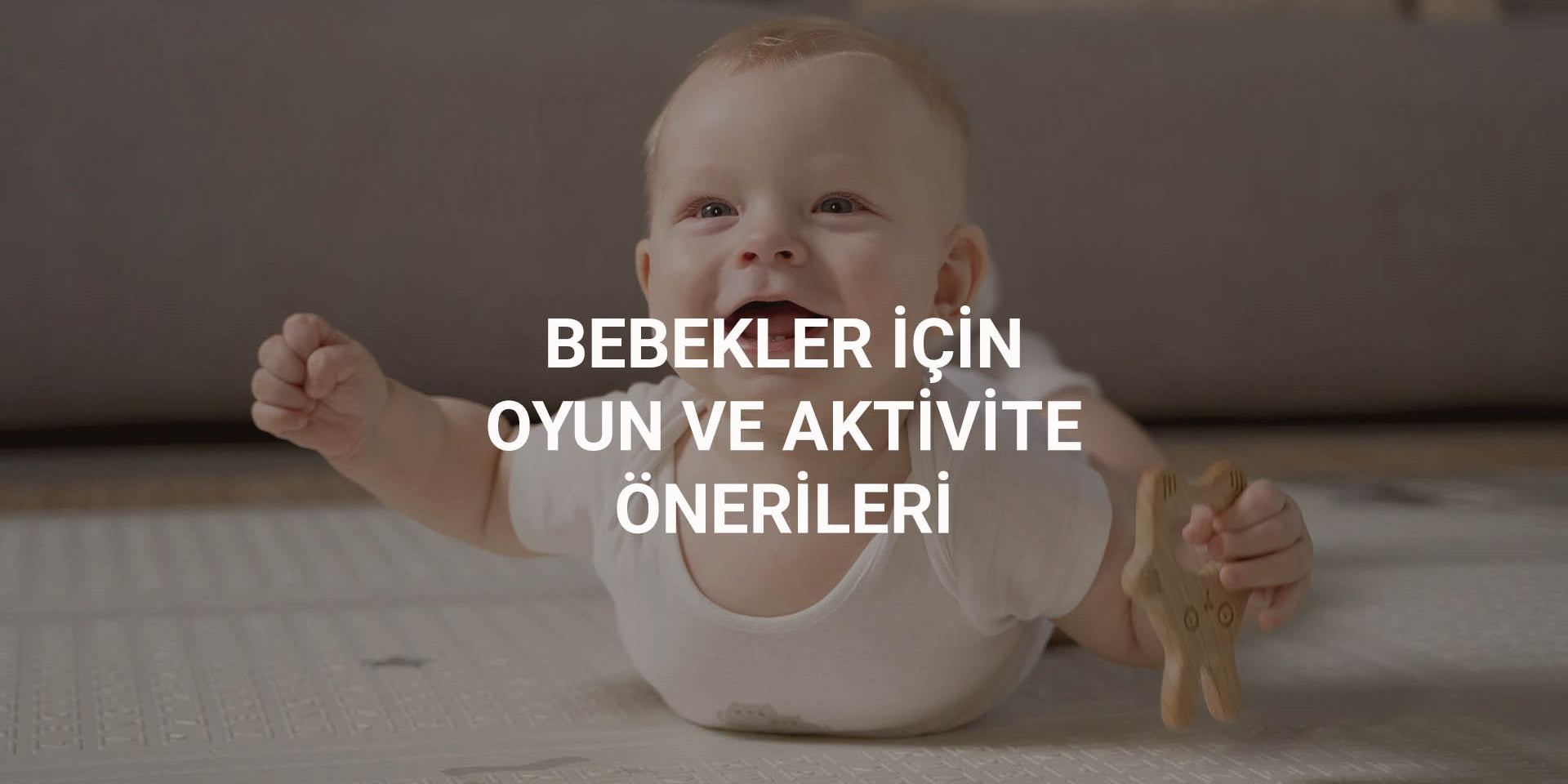 0-3 AY BEBEKLERDE OYUN VE AKTİVİTE Little Gusto