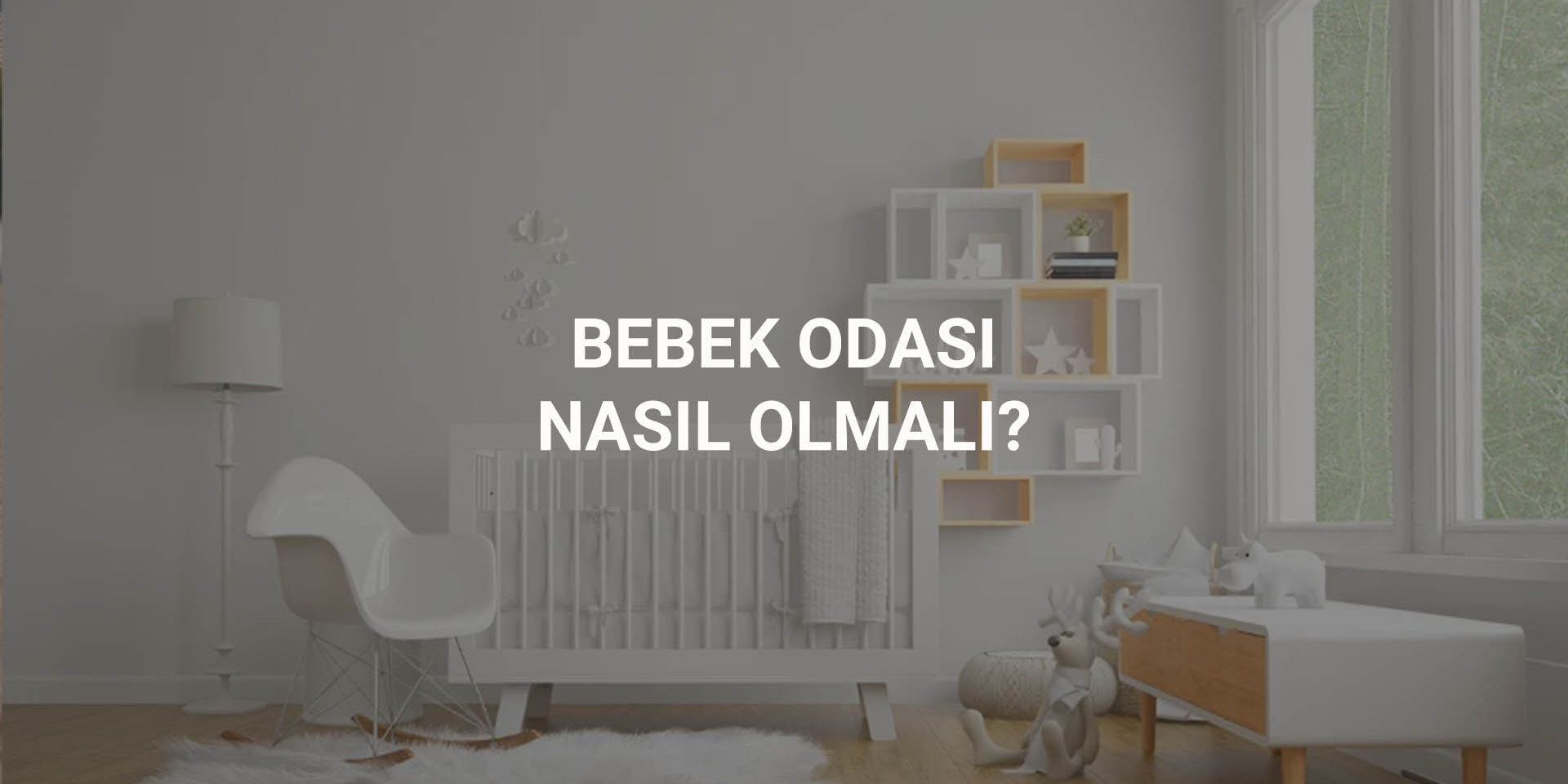 Bebek Odası Nasıl Olmalı? Little Gusto