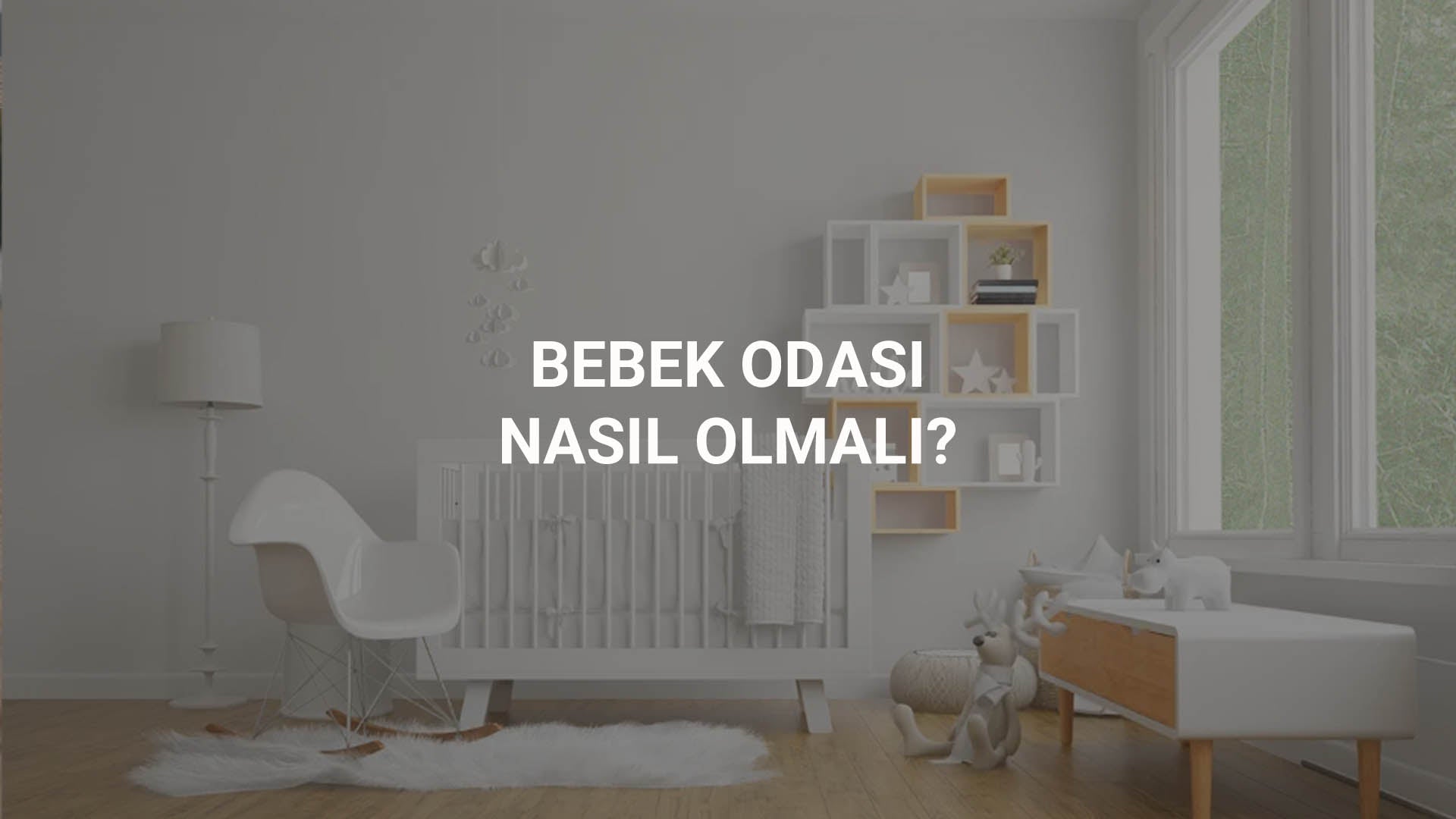 Bebek Odası Nasıl Olmalı? Little Gusto