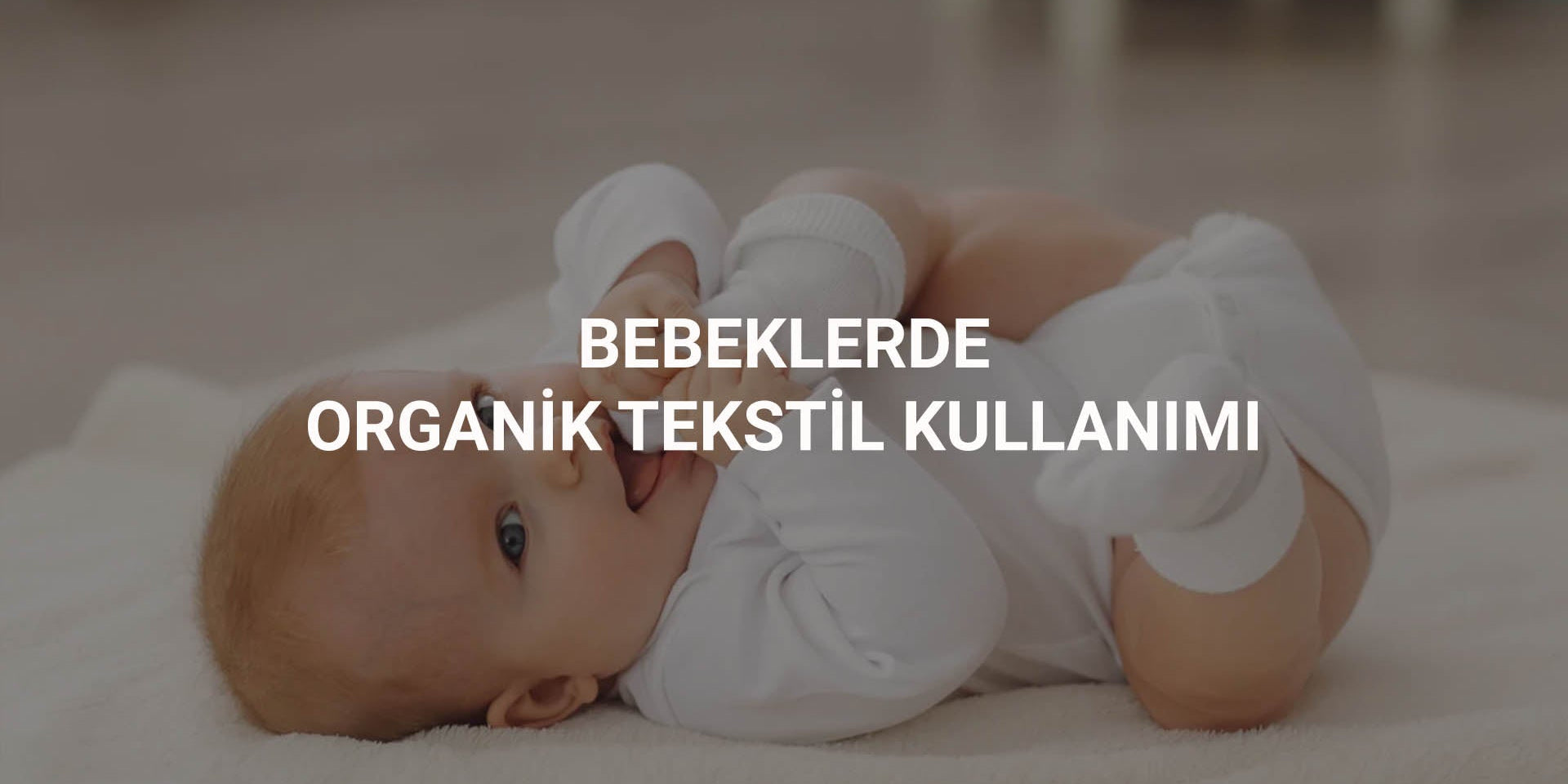 Bebeklerde Organik Tekstil Ürünleri Kullanımı