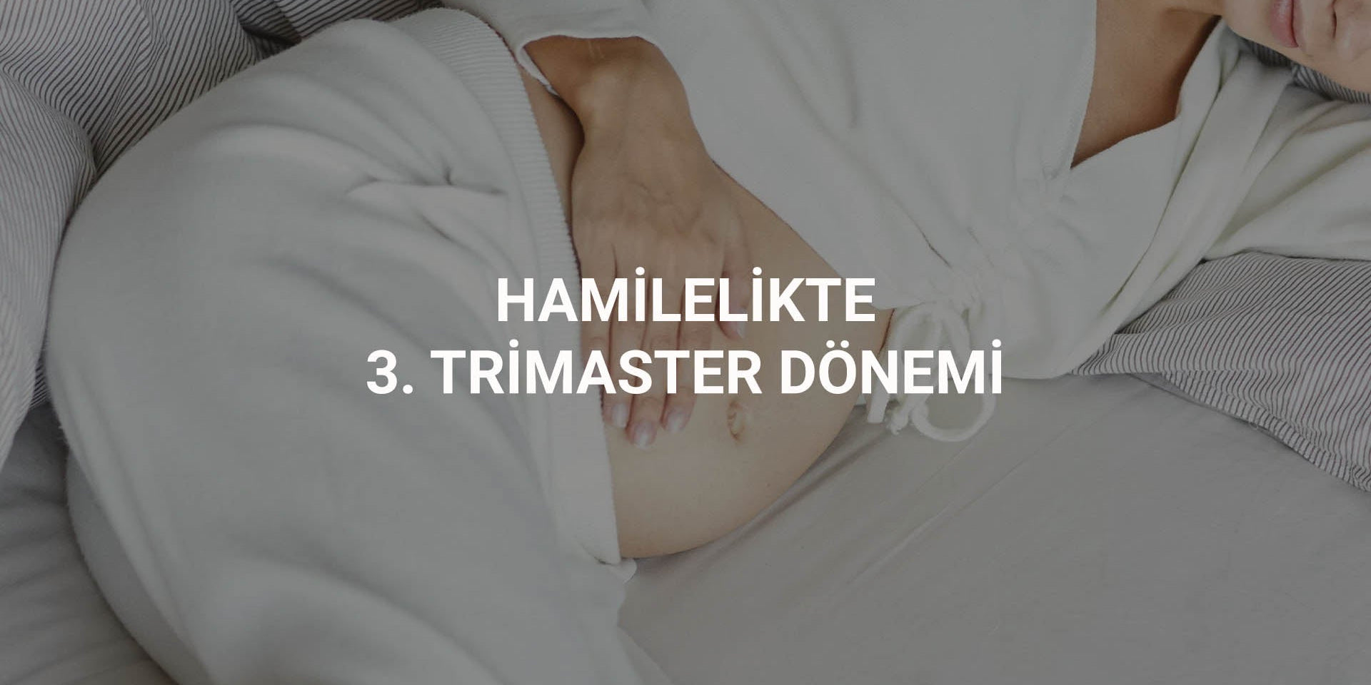 Hamileliğin 3. Trimesteri: Anne ve Bebek İçin Dikkat Edilmesi Gerekenler Little Gusto