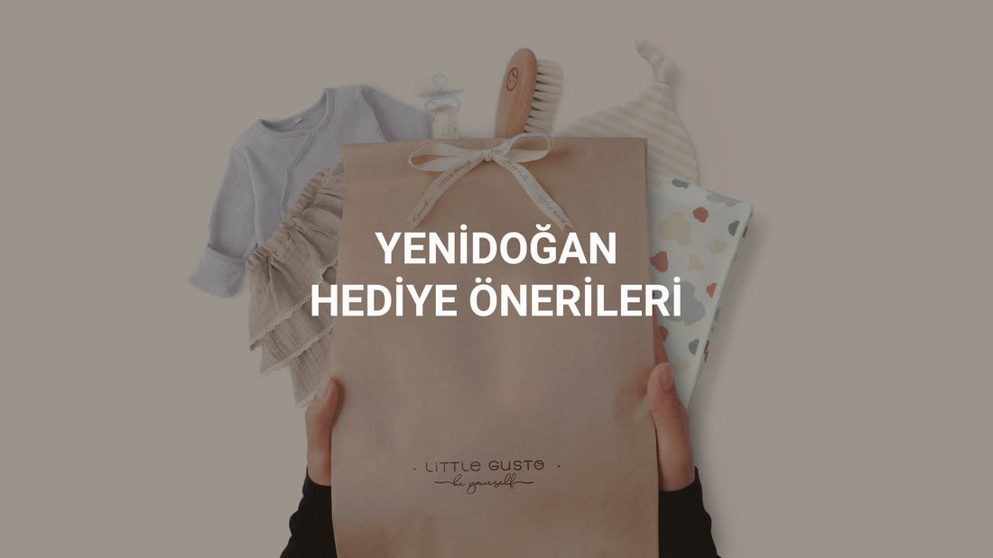 Yenidoğan Bebekler İçin Hediye Önerileri Little Gusto