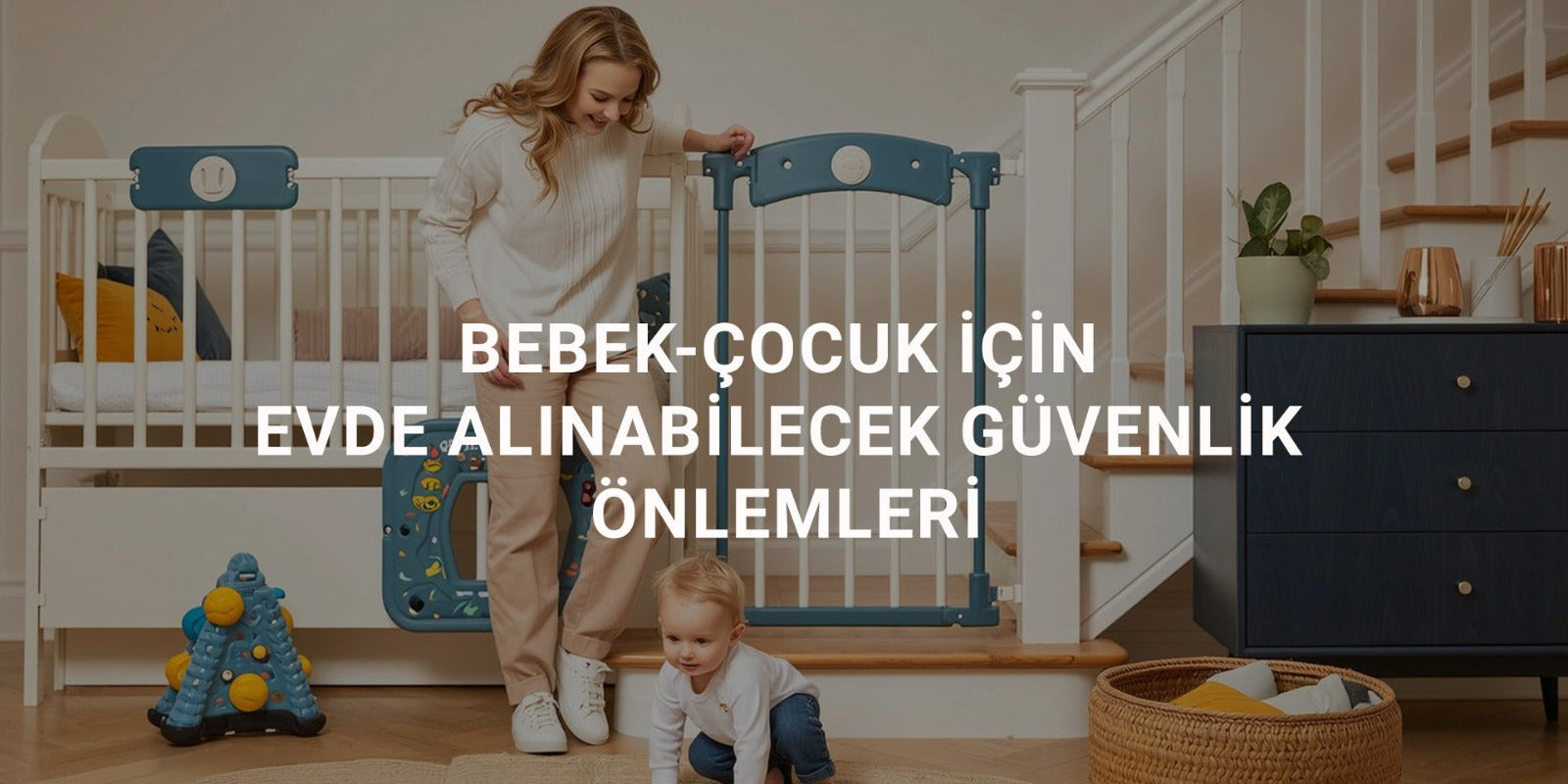 Bebek-çocuk için Evde Alınabilecek Güvenlik Önlemleri