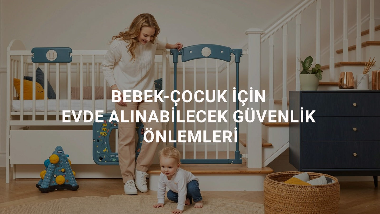 Bebek-çocuk için Evde Alınabilecek Güvenlik Önlemleri