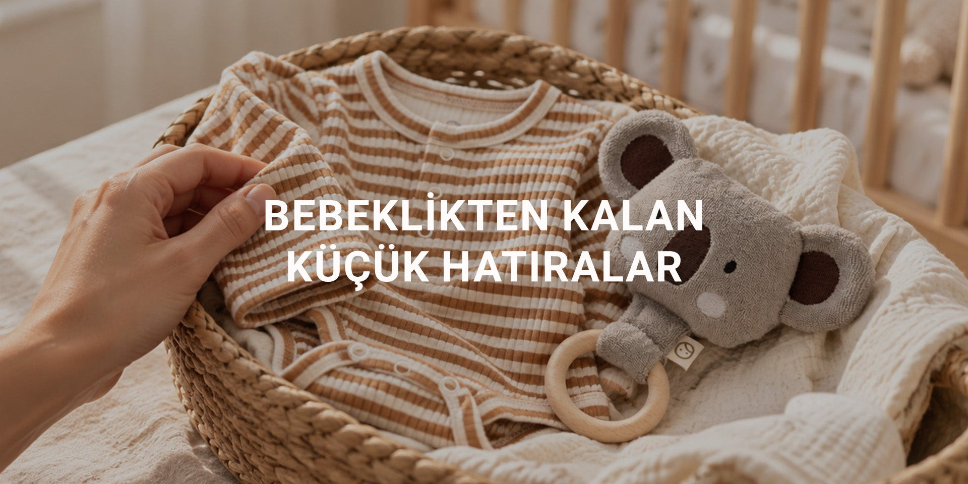 Bebeklikten Kalan Küçük Hatıralar