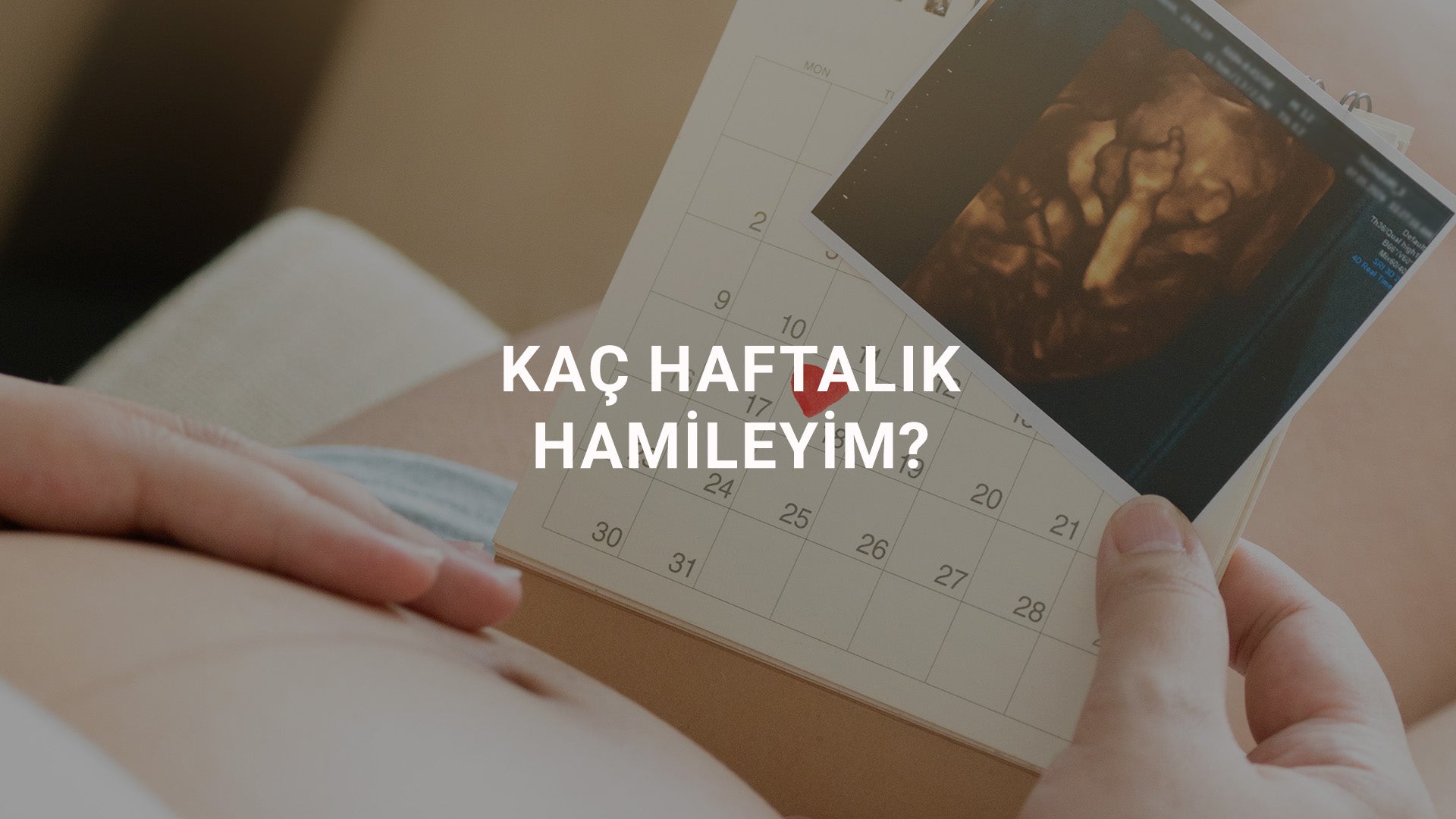 kaç haftalık hamileyim, gebelik hesaplama, hamilelik hesaplama